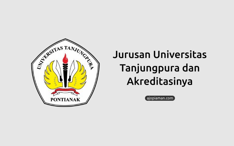 Jurusan Universitas Tanjungpura Dan Akreditasinya - Ajo Piaman