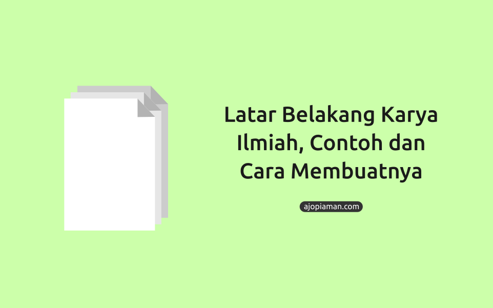 latar belakang karya ilmiah