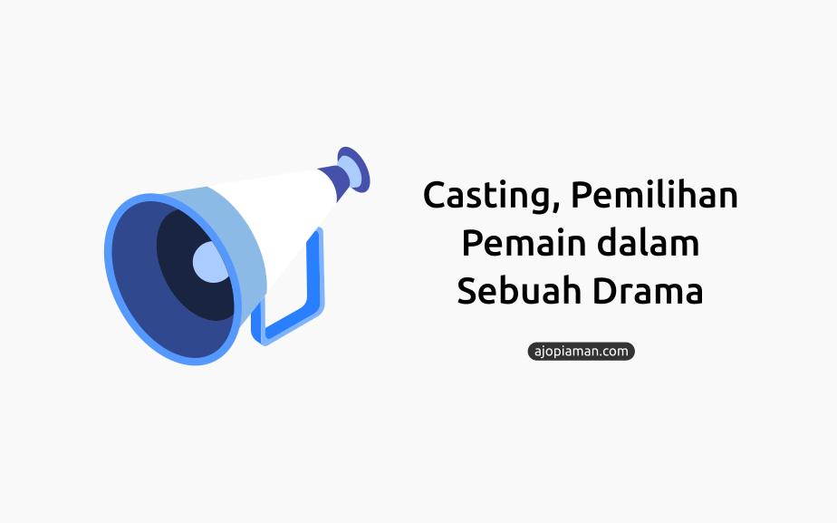 pemilihan pemain dalam sebuah drama